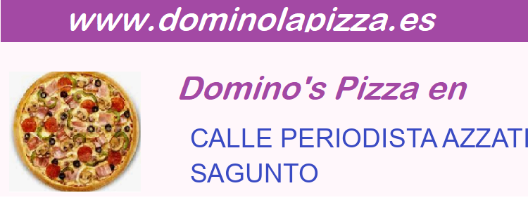 Dominos Pizza CALLE PERIODISTA AZZATI 7, SAGUNTO